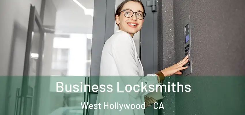  Business Locksmiths West Hollywood - CA