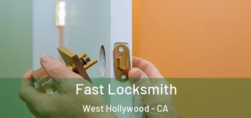  Fast Locksmith West Hollywood - CA