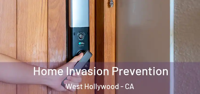  Home Invasion Prevention West Hollywood - CA