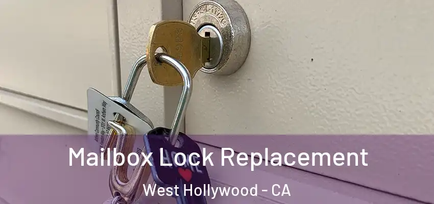  Mailbox Lock Replacement West Hollywood - CA