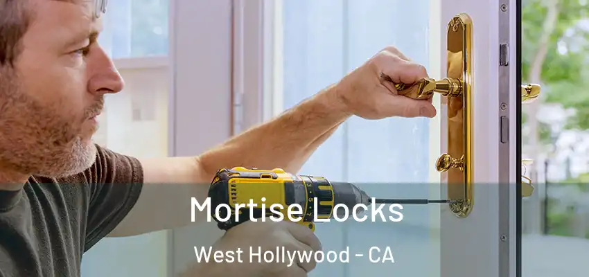  Mortise Locks West Hollywood - CA